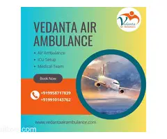 Use Vedanta Air Ambulance in Patna with Unique Medical Treatment