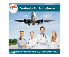 Choose Vedanta Air Ambulance in Patna with Experienced Medical Group