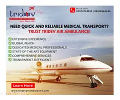 Tridev Air Ambulance Services in Chennai - You Can Switch in Case of Needful Moment